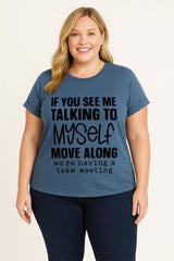 If You See Me Talking To Myself Print Women Slogan Plus Size T-Shirt