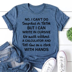 No I Can't Do Snapchat On Tiktok Print Women Slogan T-Shirt