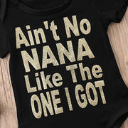 "Ain't NANA Like The ONE I GOT" Lovely Letters Printed Baby Romper
