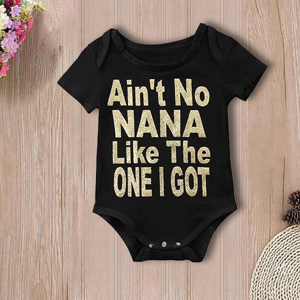"Ain't NANA Like The ONE I GOT" Lovely Letters Printed Baby Romper